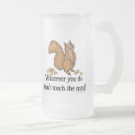 Whatever you do, don't touch the nuts! coffee mug