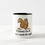 Whatever you do, don't touch the nuts! coffee mug