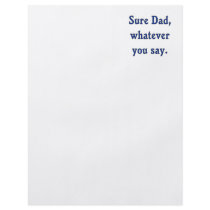 Whatever You Say Dad Sure Custom Flyer
