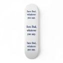 Whatever You Say Dad Sure Skateboards