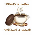 What's a coffee - Without a donut! shirt