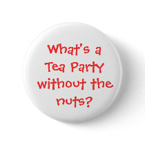 What's a Tea Party without the nuts? Pinback Button
