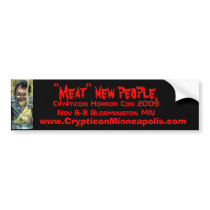 What's for dinner, "Meat" new people., Cryptico... Bumper Stickers