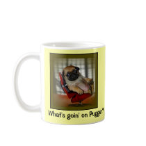 What's Goin on Pugger? Mugs