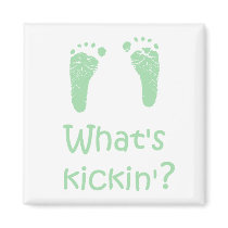 What's Kickin? magnet by maternity_tees What's Kickin? magnet