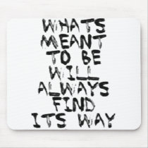 What's Meant to be Mousepad