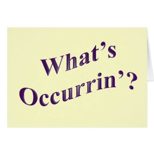 What's Occurrin'? Greeting Card