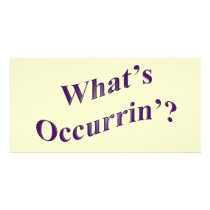 What's Occurrin'? photo cards by catchthenextwave What's Occurrin'? photo cards