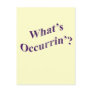 What's Occurrin'? Post Card