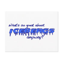 What'S So Great About Icebergs? postcards by worldsfair What'S So Great About Icebergs? postcards