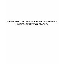 WHATS THE USE OF BLACK PRIDE IF WE'RE NOT UNIFI... t-shirts by tbradleythechose WHATS THE USE OF BLACK PRIDE IF WE'RE NOT UNIFI... t-shirts