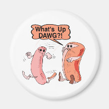 What's Up Dawg Magnets