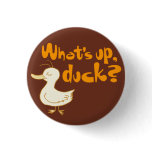 What's up, duck? Funny Wordplay Flair Button buttons