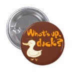 What's up, duck? Funny Wordplay Flair Button buttons