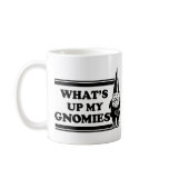What's Up My Gnomies