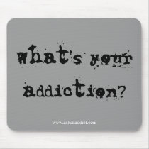 What's Your Addiction? Mousepad