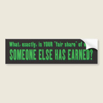 What's your fair share? bumper stickers
