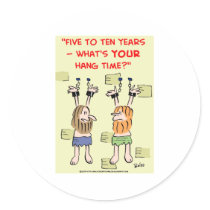 What's your hang time?  prisoners stickers