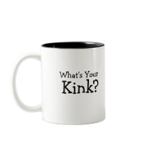 What's Your Kink? 2 Mug by MDKgraphics What's Your Kink? 2 Mug