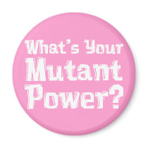 Whats Your Mutant Power Gifts magnets by Funny_Gifts Whats Your Mutant Power Gifts magnets