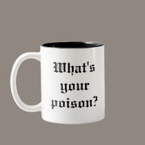 What's Your Poison? Mug mugs