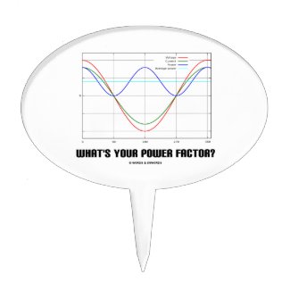 What's Your Power Factor? (Physics) Cake Topper