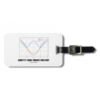 What's Your Power Factor? (Physics) Luggage Tags