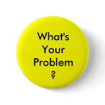 What's Your Problem Button