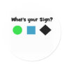 What's Your Sign? Round Sticker