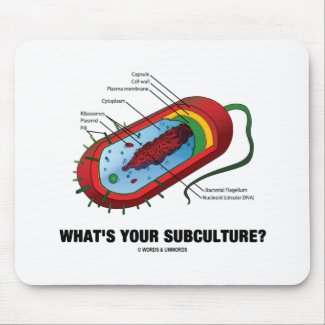 What's Your Subculture? (Prokaryote Bacterium) Mouse Pad