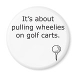 Wheelies On Golf Carts Golf Design magnets