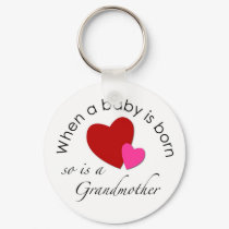 When a baby is born, so is a Grandmother keychains