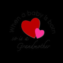 When a baby is born, so is a Grandmother t-shirts