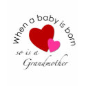 When a baby is born, so is a Grandmother t-shirts