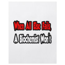 When All Else Fails, A Biochemist Won't Custom Flyer