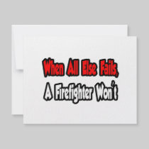 When All Else Fails, A Firefighter Won't Invitation