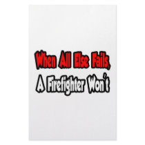 When All Else Fails, A Firefighter Won't stationery