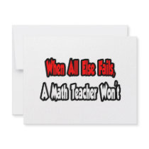 When All Else Fails, A Math Teacher Won't invitations by mathteachershirts When All Else Fails, A Math Teacher Won't invitations