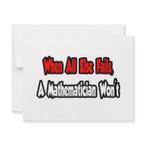 When All Else Fails, A Mathematician Won't invitations by Mathematician_Shirts When All Else Fails, A Mathematician Won't invitations
