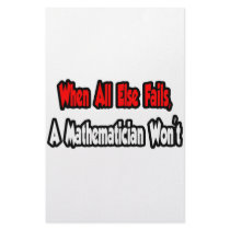 When All Else Fails, A Mathematician Won't stationery by Mathematician_Shirts When All Else Fails, A Mathematician Won't stationery