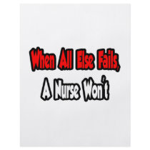 When All Else Fails, A Nurse Won't Full Color Flyer
