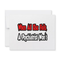 When All Else Fails, A Psychiatrist Won't invitations by Psychiatrist_Shirts When All Else Fails, A Psychiatrist Won't invitations