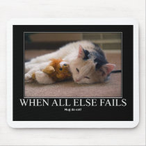 When All Else Fails - Hug Da Cat Artwork mousepads