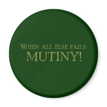 When All Else Fails - MUTINY! magnets