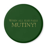 When All Else Fails - MUTINY! magnets