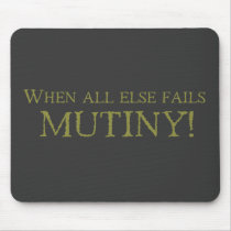 When All Else Fails - MUTINY! Mouse Mats