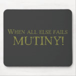 When All Else Fails - MUTINY! Mouse Mats