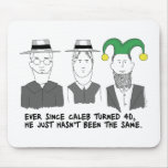 When Amish Turn 40 Mousepad mousepads