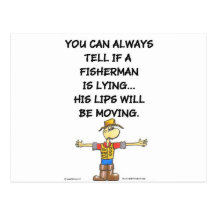 When are fishermen liars? post cards