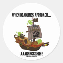 When Deadlines Approach... Aaarrrggghhh! (Android) Round Stickers